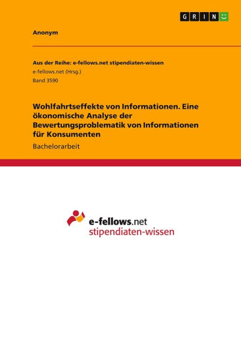 Wohlfahrtseffekte von Informationen. Eine ökonomische Analyse der Bewertungsproblematik von Informationen für Konsumenten