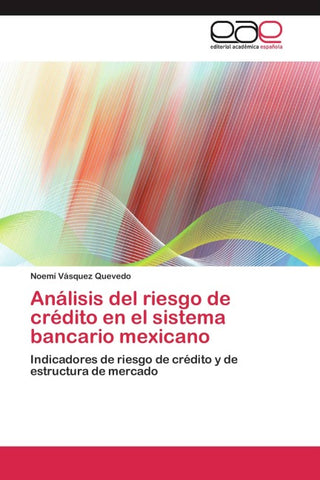 Análisis del riesgo de crédito en el sistema bancario mexicano