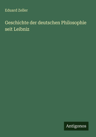 Geschichte der deutschen Philosophie seit Leibniz