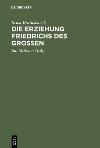 Die Erziehung Friedrichs des Großen