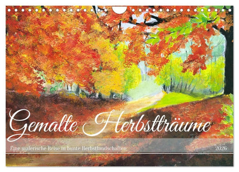 Gemalte Herbstträume - Eine malerische Reise in bunte Herbstlandschaften (Wandkalender 2026 DIN A4 quer), CALVENDO Monatskalender