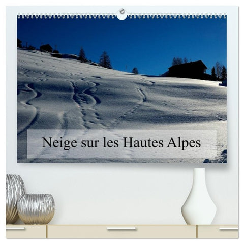 Neige sur les Hautes Alpes  (Calendrier mural 2026 DIN A2 vertical) calendrier de bureau