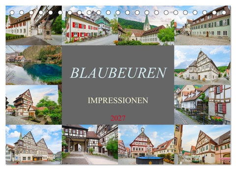 Blaubeuren Impressionen (Tischkalender 2027 DIN A5 quer), CALVENDO Monatskalender