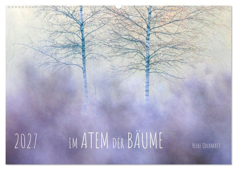 Im Atem der Bäume (Wandkalender 2027 DIN A2 quer), CALVENDO Monatskalender