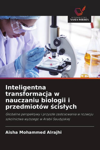 Inteligentna transformacja w nauczaniu biologii i przedmiotów ¿cis¿ych