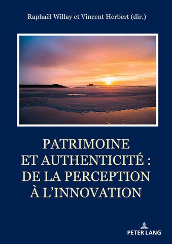 Patrimoine et authenticité : de la perception à l’innovation