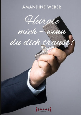 Heirate mich - wenn du dich traust !