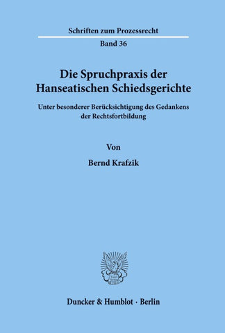 Die Spruchpraxis der Hanseatischen Schiedsgerichte.