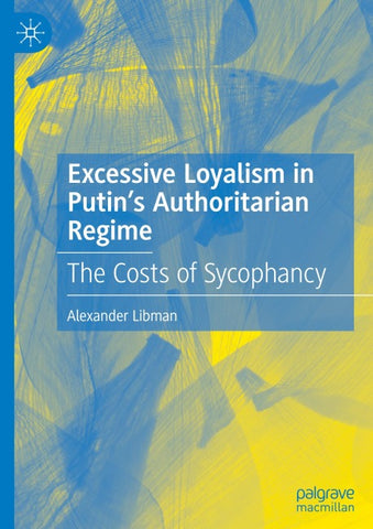 Excessive Loyalism in Putin’s Authoritarian Regime