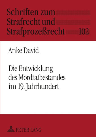 Die Entwicklung des Mordtatbestandes im 19. Jahrhundert