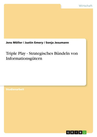 Triple Play - Strategisches Bündeln von Informationsgütern