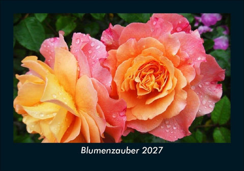 Blumenzauber 2027 Fotokalender DIN A5