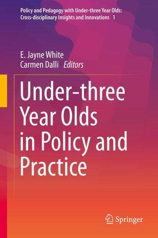 Under-three Year Olds in Policy and Practice