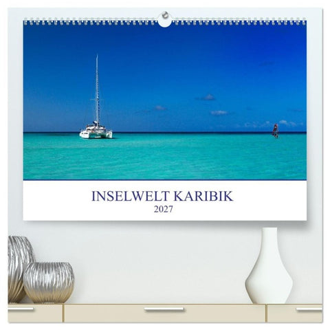 Inselwelt Karibik (hochwertiger Premium Wandkalender 2027 DIN A2 quer), Kunstdruck in Hochglanz