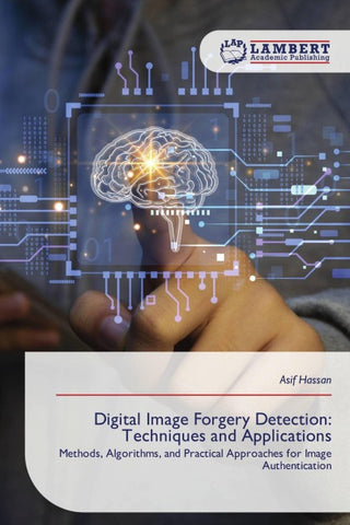 Digital Image Forgery Detection: Techniques and Applications