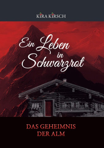 Ein Leben in Schwarzrot - Das Geheimnis der Alm