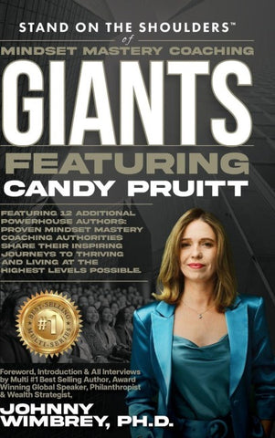 Stand on the Shoulders of Mindset Mastery Coaching Giant Featuring Candy Pruitt