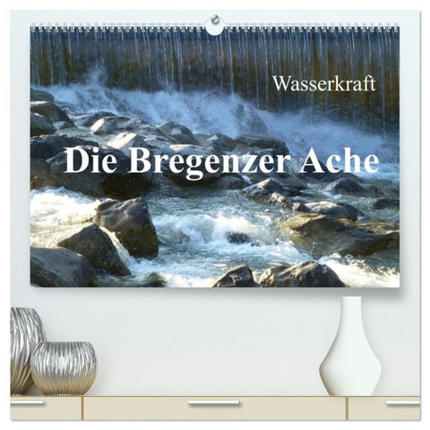 Wasserkraft - Die Bregenzer Ache (hochwertiger Premium Wandkalender 2027 DIN A2 quer), Kunstdruck in Hochglanz