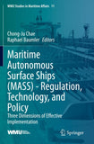 Maritime Autonomous Surface Ships (MASS) - Regulation, Technology, and Policy
