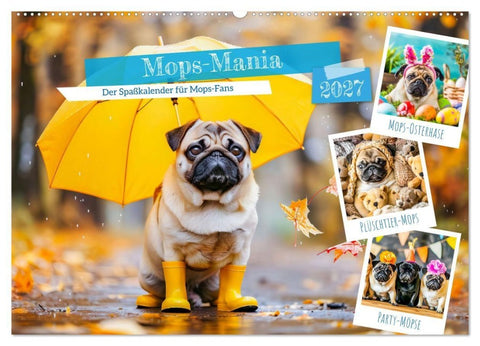 Mops-Mania - Der Spaßkalender für Mops-Fans (Wandkalender 2027 DIN A2 quer), CALVENDO Monatskalender
