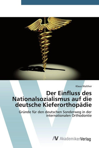 Der Einfluss des Nationalsozialismus auf die deutsche Kieferorthopädie