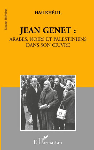 Jean Genet: Arabes, Noirs et Palestiniens