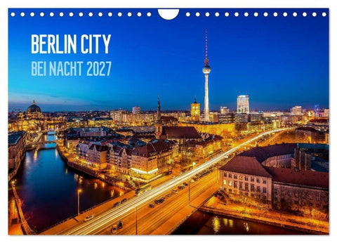 Berlin City bei Nacht (Wandkalender 2027 DIN A4 quer), CALVENDO Monatskalender
