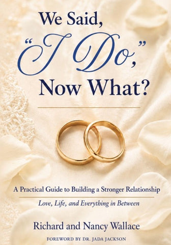 We Said, "I Do," Now What?