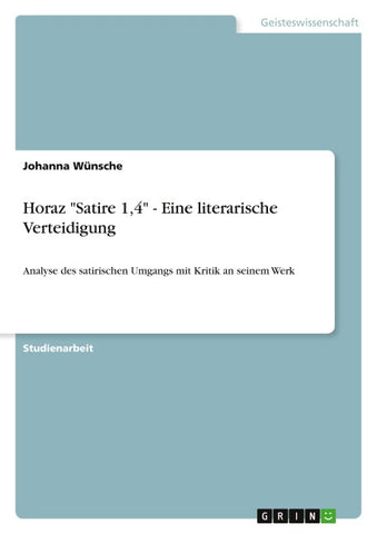 Horaz "Satire 1,4" - Eine literarische Verteidigung