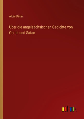 Über die angelsächsischen Gedichte von Christ und Satan