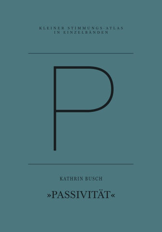 P – Passivität