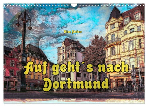 Auf geht´s nach Dortmund (Wandkalender 2027 DIN A3 quer), CALVENDO Monatskalender