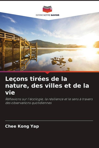 Leçons tirées de la nature, des villes et de la vie