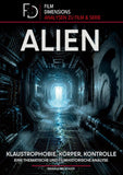 Alien (1979) – Klaustrophobie, Körper, Kontrolle (Film Dimensions, Band 1)