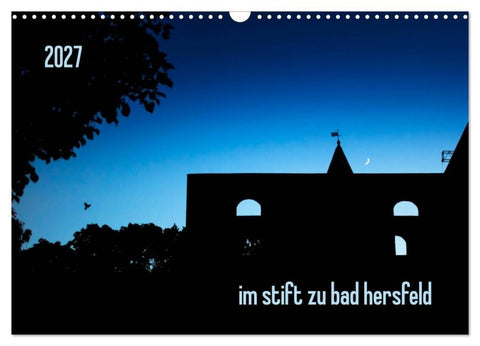 im stift zu bad hersfeld (Wandkalender 2027 DIN A3 quer), CALVENDO Monatskalender