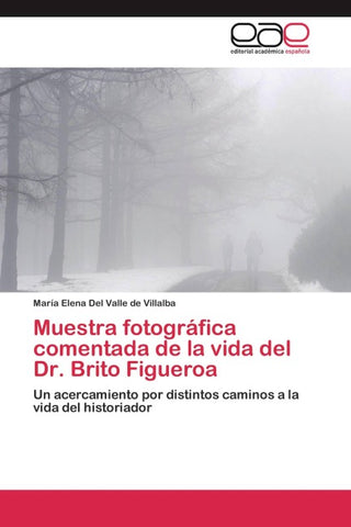 Muestra fotográfica comentada de la vida del Dr. Brito Figueroa