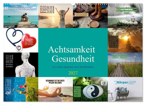 Achtsamkeit Gesundheit mit coolen Sprüchen zum Wohlbefinden (Wandkalender 2027 DIN A2 quer), CALVENDO Monatskalender