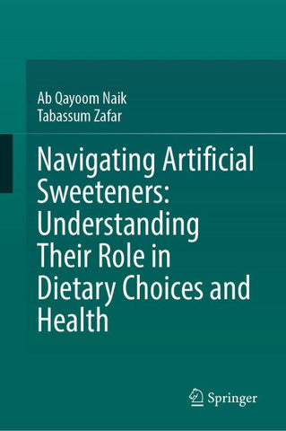 Navigating Artificial Sweeteners: Understanding Their Role in Dietary Choices and Health