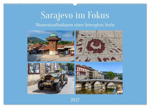 Sarajevo im Fokus (Wandkalender 2027 DIN A2 quer), CALVENDO Monatskalender