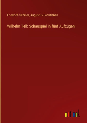 Wilhelm Tell: Schauspiel in fünf Aufzügen