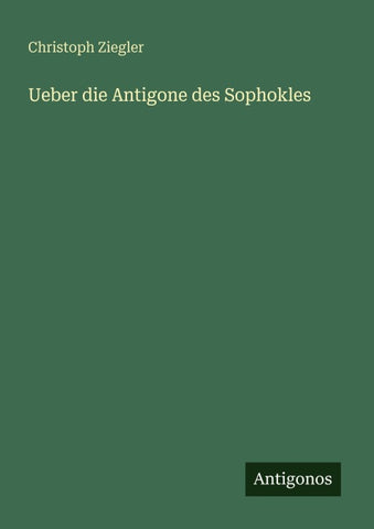 Ueber die Antigone des Sophokles