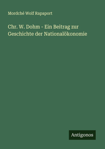Chr. W. Dohm - Ein Beitrag zur Geschichte der Nationalökonomie