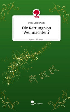 Die Rettung von Weihnachten?. Life is a Story - story.one
