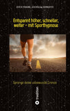 Entspannt höher, schneller, weiter - mit Sporthypnose