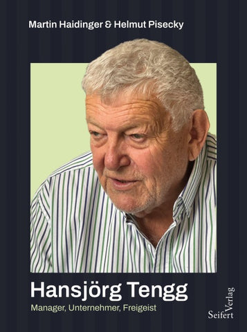Hansjörg Tengg – Manager, Unternehmer, Freigeist