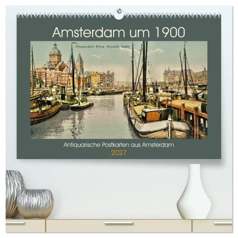 Amsterdam um 1900 (hochwertiger Premium Wandkalender 2027 DIN A2 quer), Kunstdruck in Hochglanz
