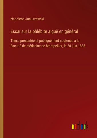 Essai sur la phlébite aiguë en général