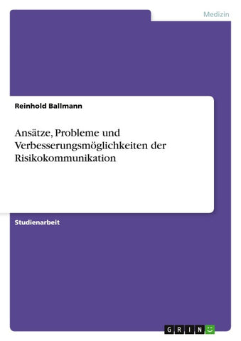 Ansätze, Probleme und Verbesserungsmöglichkeiten der Risikokommunikation