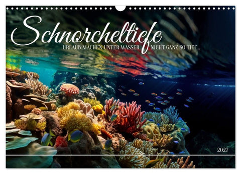 Schnorcheltiefe (Wandkalender 2027 DIN A3 quer), CALVENDO Monatskalender