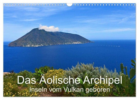 Das Äolische Archipel - Inseln vom Vulkan geboren (Wandkalender 2027 DIN A3 quer), CALVENDO Monatskalender